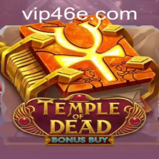 Exploring the Mystical World of TempleofDeadBonusBuy and the Intriguing 46e PH Login