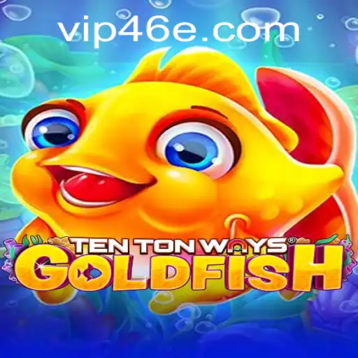 Exploring the Unique Experience of TenTonWaysGoldfish with 46e PH Login